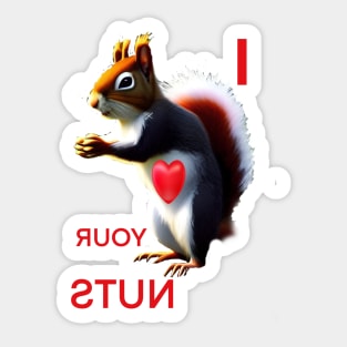 REVERSE IMAGE OF I LOVE YOUR NUTS Sticker